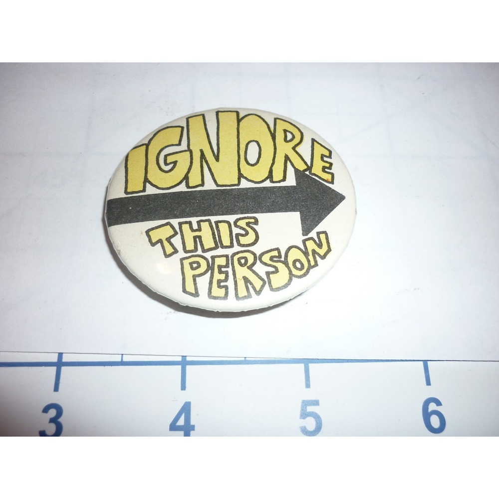 Ignore This‎ Person Button Pin Funny Sarcastic Arrow Gag Gift